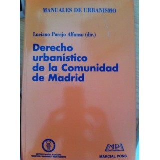 MANUALES DE URBANISMO: DERECHO URBANÍSTICO DE LA COMUNIDAD DE MADRID